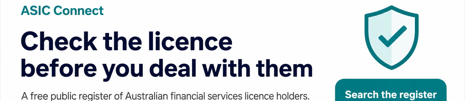 ASIC Connect advertisement: check the licence before you deal with them